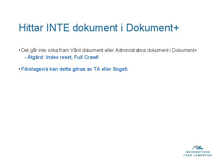 Hittar INTE dokument i Dokument+ • Det går inte söka fram Vård dokument eller