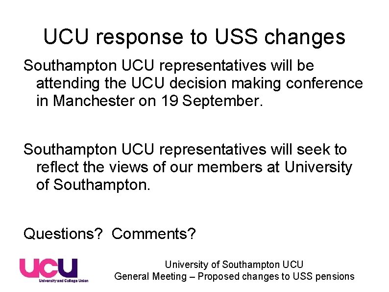 UCU response to USS changes Southampton UCU representatives will be attending the UCU decision UCU response to USS changes Southampton UCU representatives will be attending the UCU decision