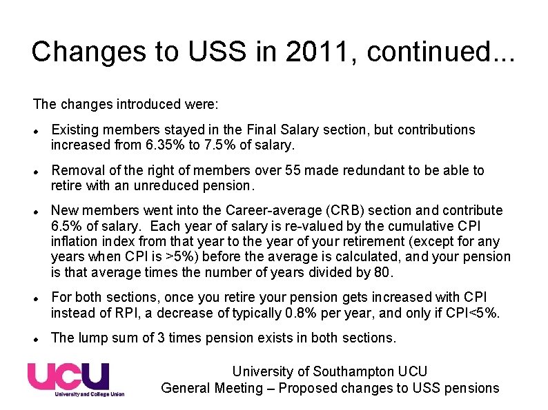 Changes to USS in 2011, continued. . . The changes introduced were: Existing members Changes to USS in 2011, continued. . . The changes introduced were: Existing members