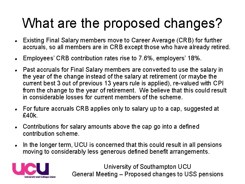 What are the proposed changes? Existing Final Salary members move to Career Average (CRB) What are the proposed changes? Existing Final Salary members move to Career Average (CRB)