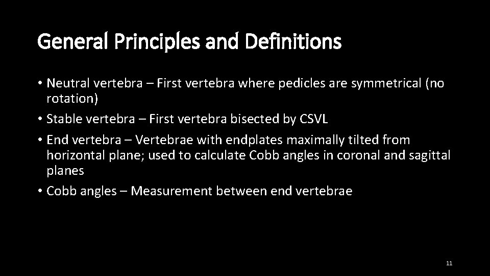 General Principles and Definitions • Neutral vertebra – First vertebra where pedicles are symmetrical
