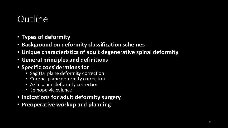 Outline • • • Types of deformity Background on deformity classification schemes Unique characteristics