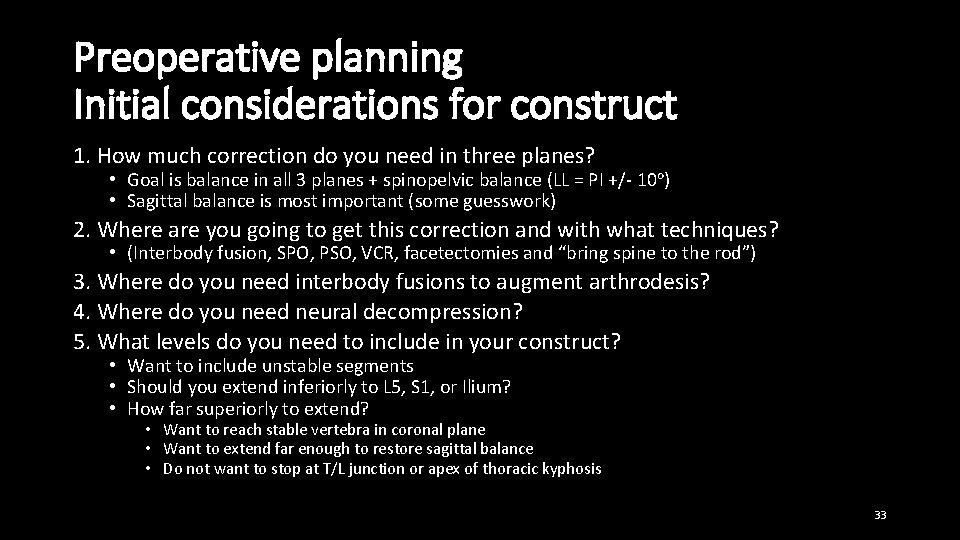 Preoperative planning Initial considerations for construct 1. How much correction do you need in