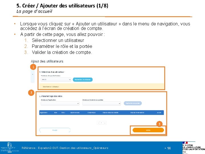 5. Créer / Ajouter des utilisateurs (1/8) La page d’accueil • • Lorsque vous