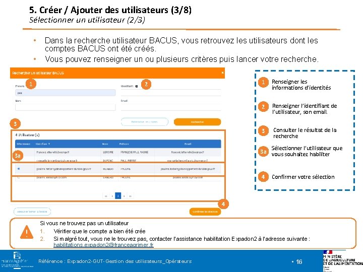 5. Créer / Ajouter des utilisateurs (3/8) Sélectionner un utilisateur (2/3) • • 1