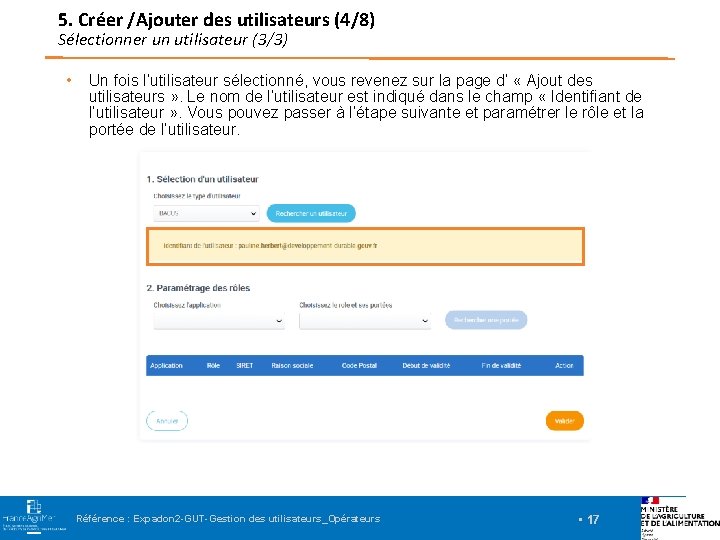 5. Créer /Ajouter des utilisateurs (4/8) Sélectionner un utilisateur (3/3) • Un fois l’utilisateur