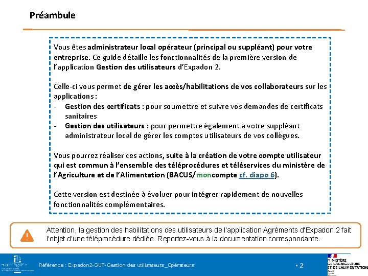 Préambule Vous êtes administrateur local opérateur (principal ou suppléant) pour votre entreprise. Ce guide