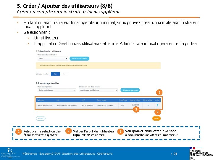 5. Créer / Ajouter des utilisateurs (8/8) Créer un compte administrateur local suppléant •