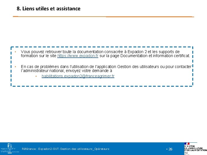 8. Liens utiles et assistance • Vous pouvez retrouver toute la documentation consacrée à