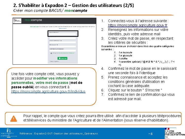 2. S’habiliter à Expadon 2 – Gestion des utilisateurs (2/5) Créer mon compte BACUS/