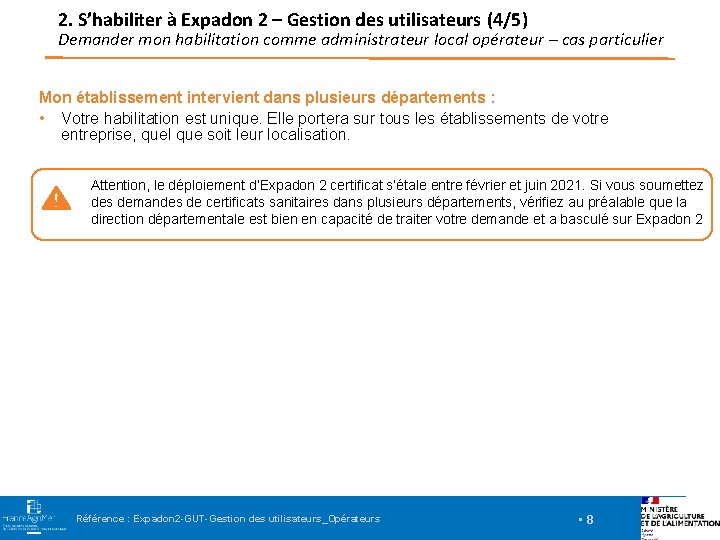 2. S’habiliter à Expadon 2 – Gestion des utilisateurs (4/5) Demander mon habilitation comme