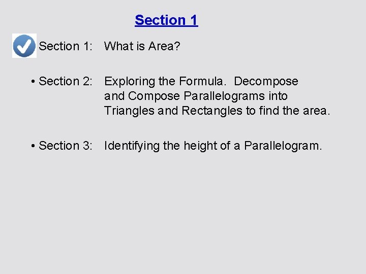 Section 1 • Section 1: What is Area? • Section 2: Exploring the Formula.