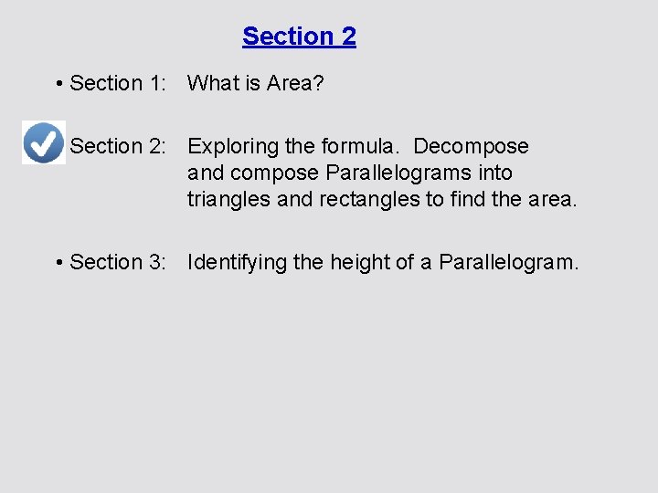 Section 2 • Section 1: What is Area? • Section 2: Exploring the formula.
