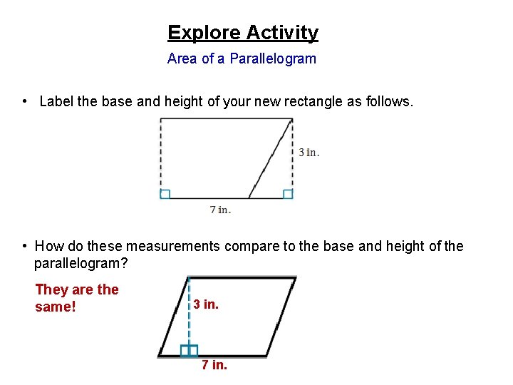 Explore Activity Area of a Parallelogram • Label the base and height of your