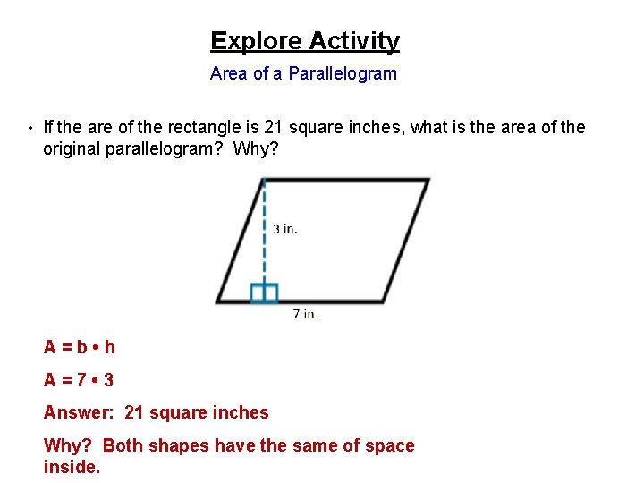 Explore Activity Area of a Parallelogram • If the are of the rectangle is