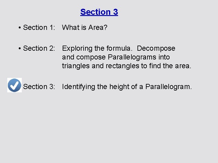Section 3 • Section 1: What is Area? • Section 2: Exploring the formula.