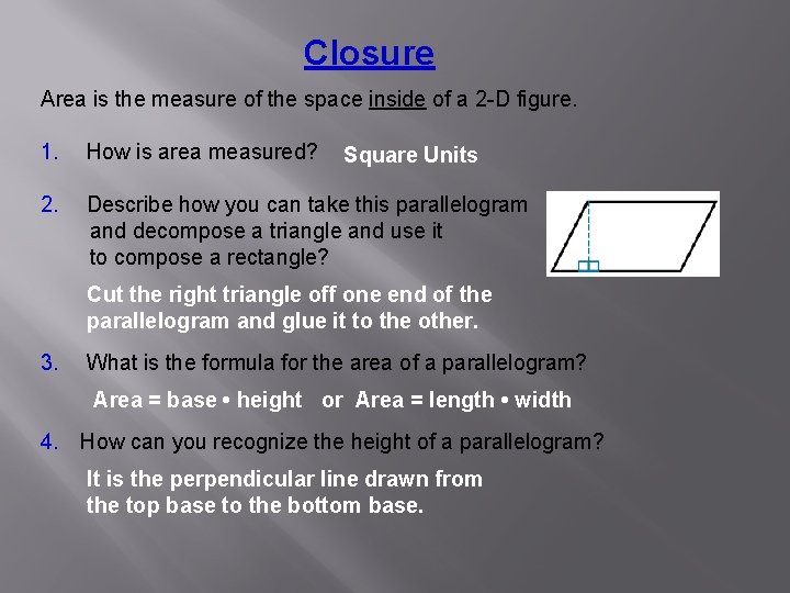 Closure Area is the measure of the space inside of a 2 -D figure.