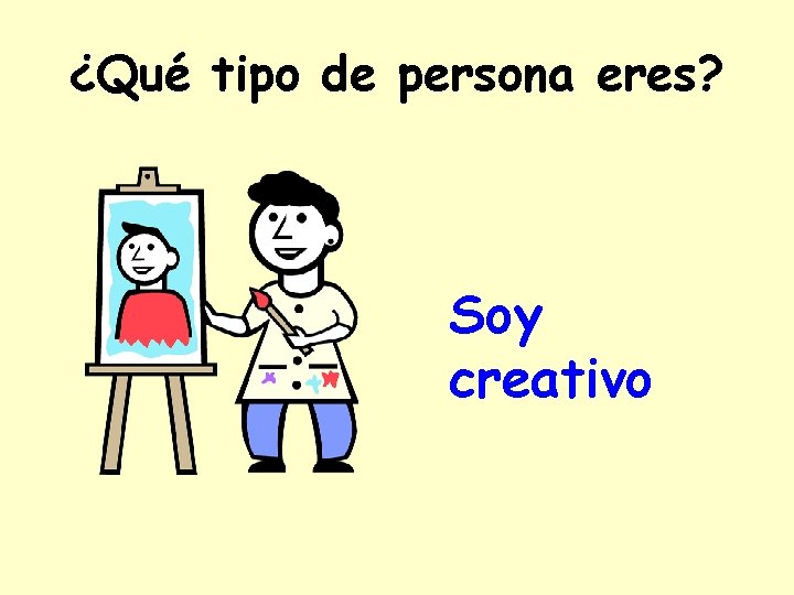¿Qué tipo de persona eres? Soy creativo 