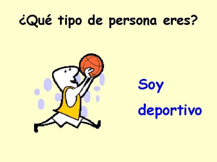 ¿Qué tipo de persona eres? Soy deportivo 