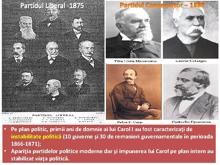 Partidul Liberal -1875 • Pe plan politic, primii ani de domnie ai lui Carol