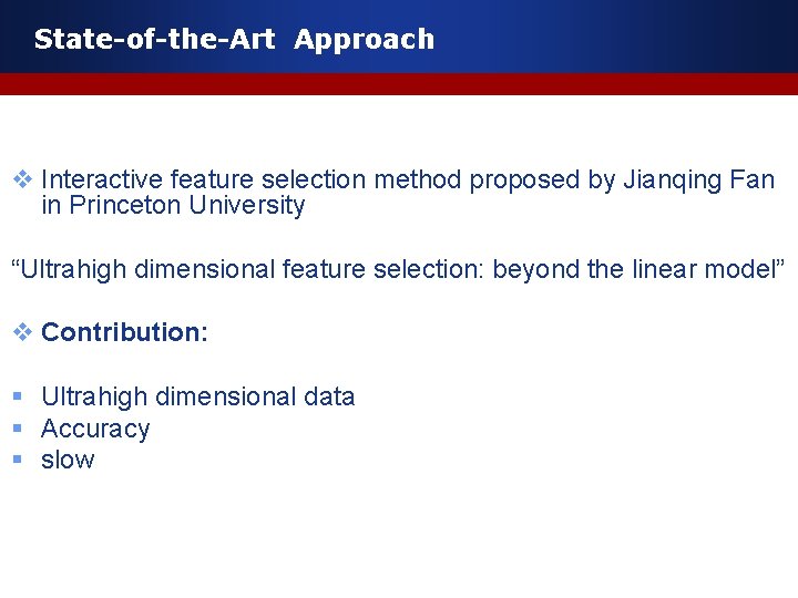 State-of-the-Art Approach v Interactive feature selection method proposed by Jianqing Fan in Princeton University