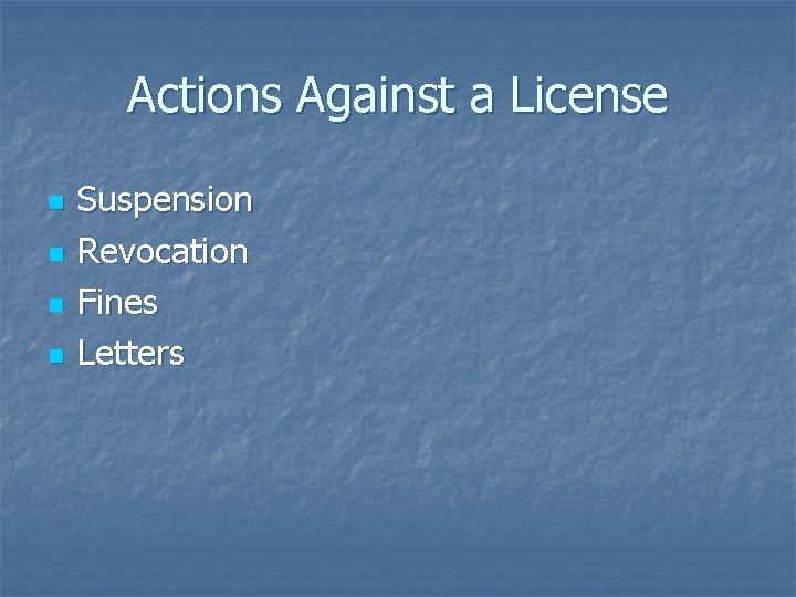 Actions Against a License n n Suspension Revocation Fines Letters 