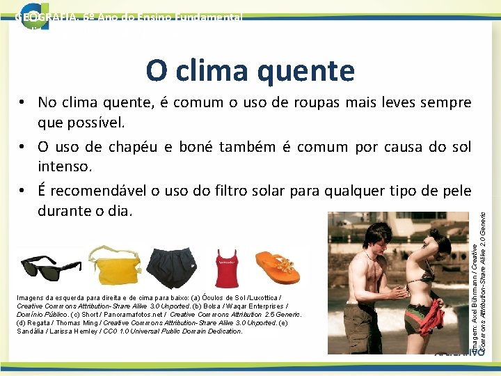 GEOGRAFIA, 6º Ano do Ensino Fundamental O clima no cotidiano das pessoas O clima