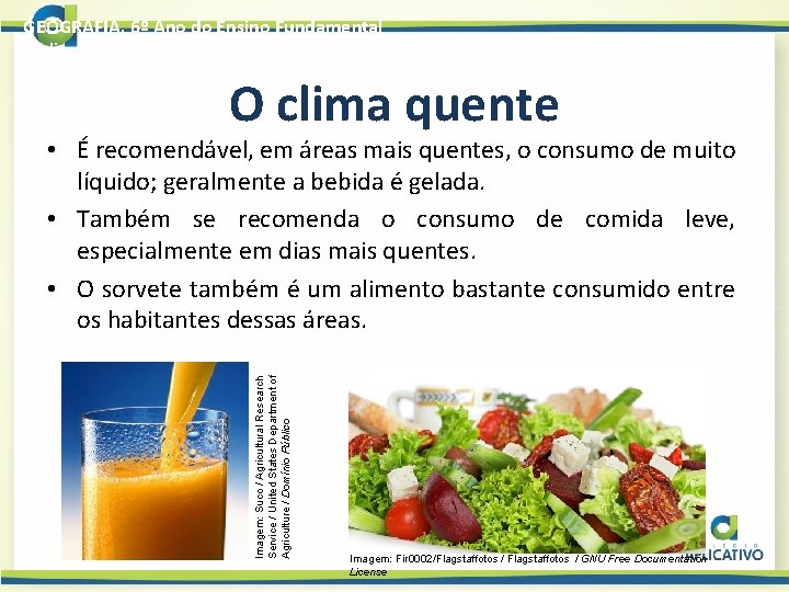 GEOGRAFIA, 6º Ano do Ensino Fundamental O clima no cotidiano das pessoas O clima