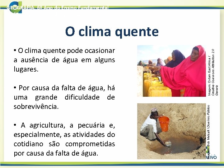 GEOGRAFIA, 6º Ano do Ensino Fundamental O clima no cotidiano das pessoas • Por