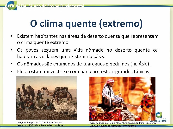 GEOGRAFIA, 6º Ano do Ensino Fundamental O clima no cotidiano das pessoas O clima