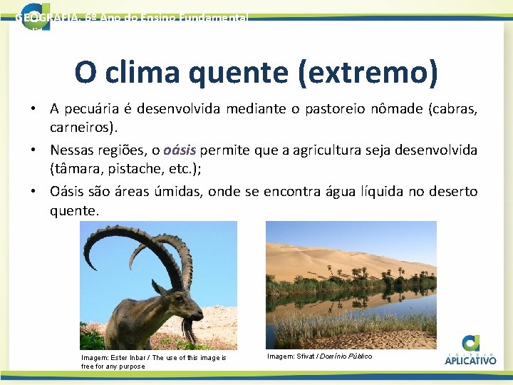 GEOGRAFIA, 6º Ano do Ensino Fundamental O clima no cotidiano das pessoas O clima