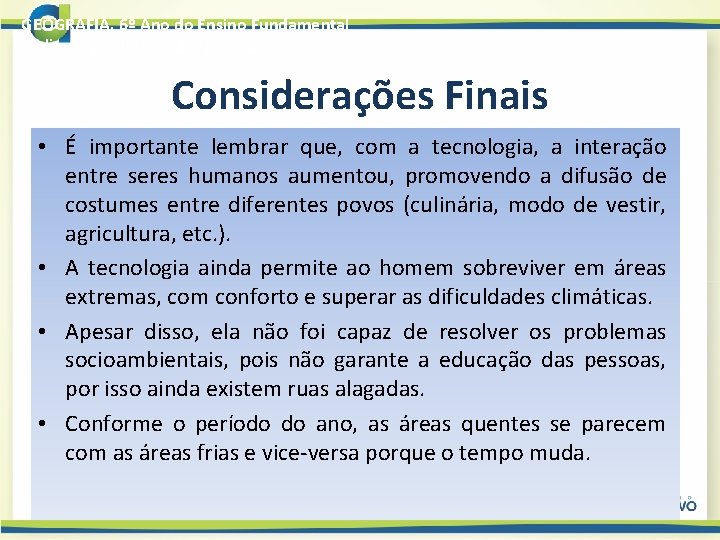 GEOGRAFIA, 6º Ano do Ensino Fundamental O clima no cotidiano das pessoas Considerações Finais