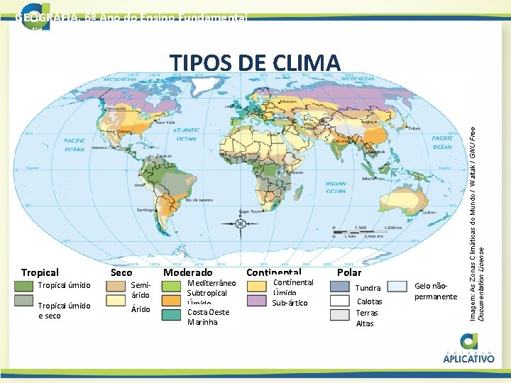 GEOGRAFIA, 6º Ano do Ensino Fundamental O clima no cotidiano das pessoas Tropical úmido