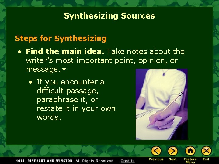 Synthesizing Sources Steps for Synthesizing • Find the main idea. Take notes about the