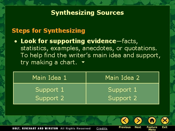Synthesizing Sources Steps for Synthesizing • Look for supporting evidence—facts, statistics, examples, anecdotes, or