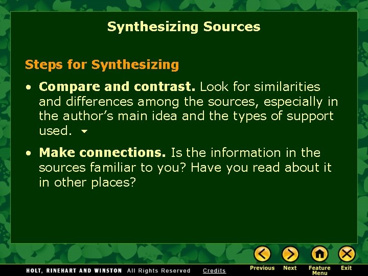 Synthesizing Sources Steps for Synthesizing • Compare and contrast. Look for similarities and differences