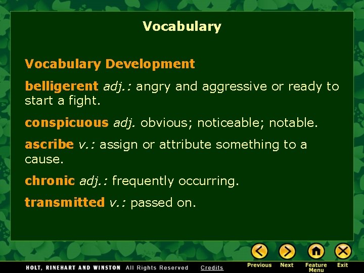 Vocabulary Development belligerent adj. : angry and aggressive or ready to start a fight.