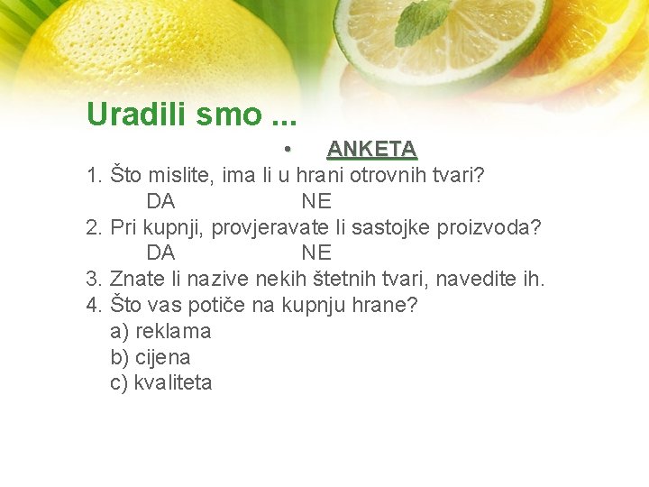 Uradili smo. . . • ANKETA 1. Što mislite, ima li u hrani otrovnih