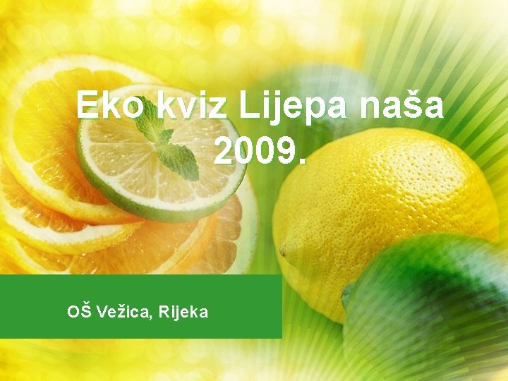 Eko kviz Lijepa naša 2009. OŠ Vežica, Rijeka 