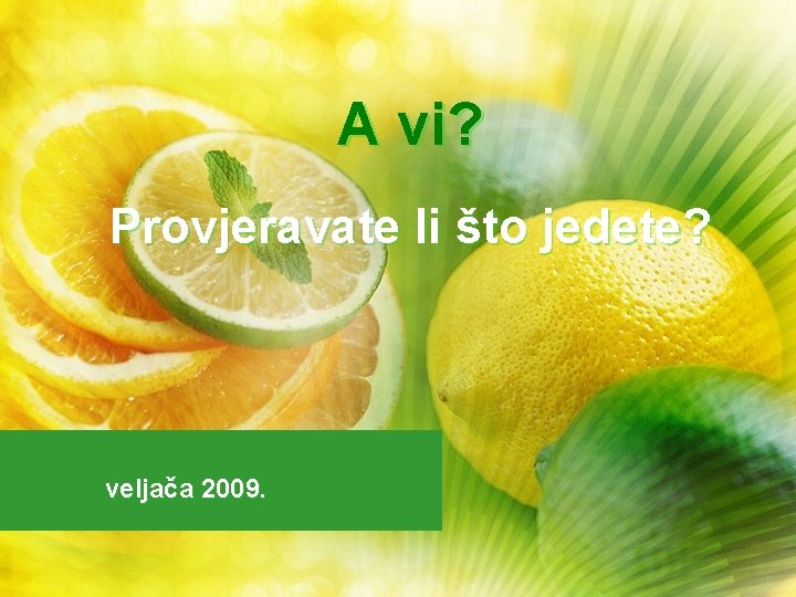 A vi? Provjeravate li što jedete? veljača 2009. 