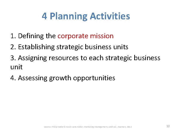 4 Planning Activities 1. Defining the corporate mission 2. Establishing strategic business units 3.