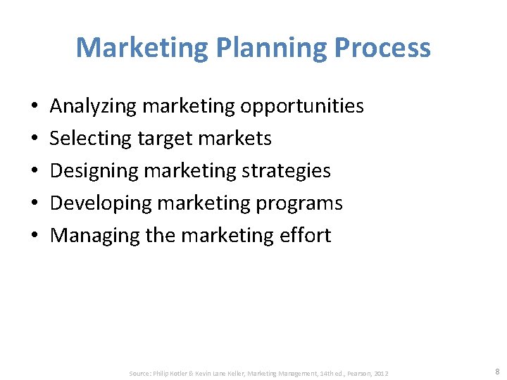 Marketing Planning Process • • • Analyzing marketing opportunities Selecting target markets Designing marketing