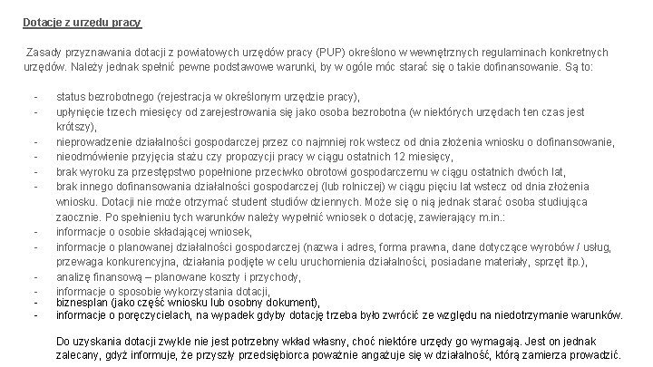 Dotacje z urzędu pracy Zasady przyznawania dotacji z powiatowych urzędów pracy (PUP) określono w