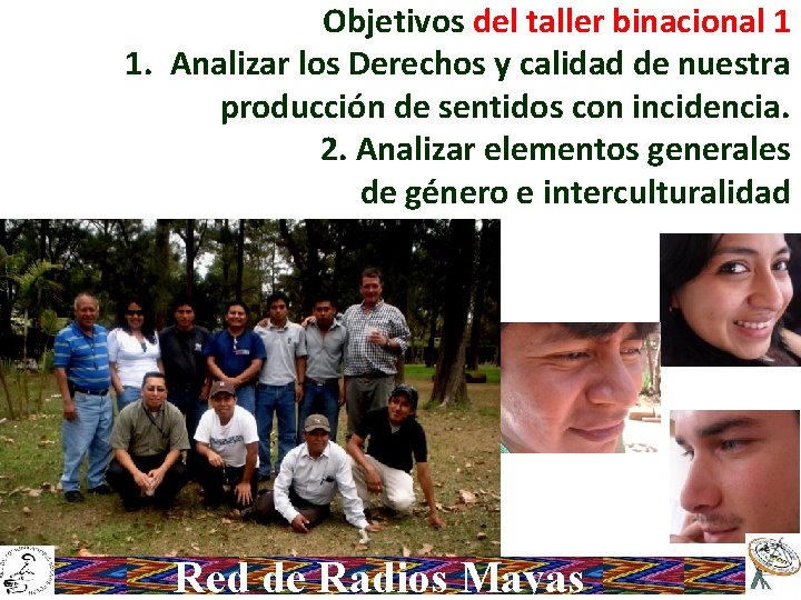 Objetivos del taller binacional 1 1. Analizar los Derechos y calidad de nuestra producción