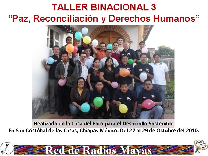 TALLER BINACIONAL 3 “Paz, Reconciliación y Derechos Humanos” Realizado en la Casa del Foro