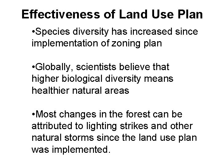 Effectiveness of Land Use Plan • Species diversity has increased since implementation of zoning Effectiveness of Land Use Plan • Species diversity has increased since implementation of zoning
