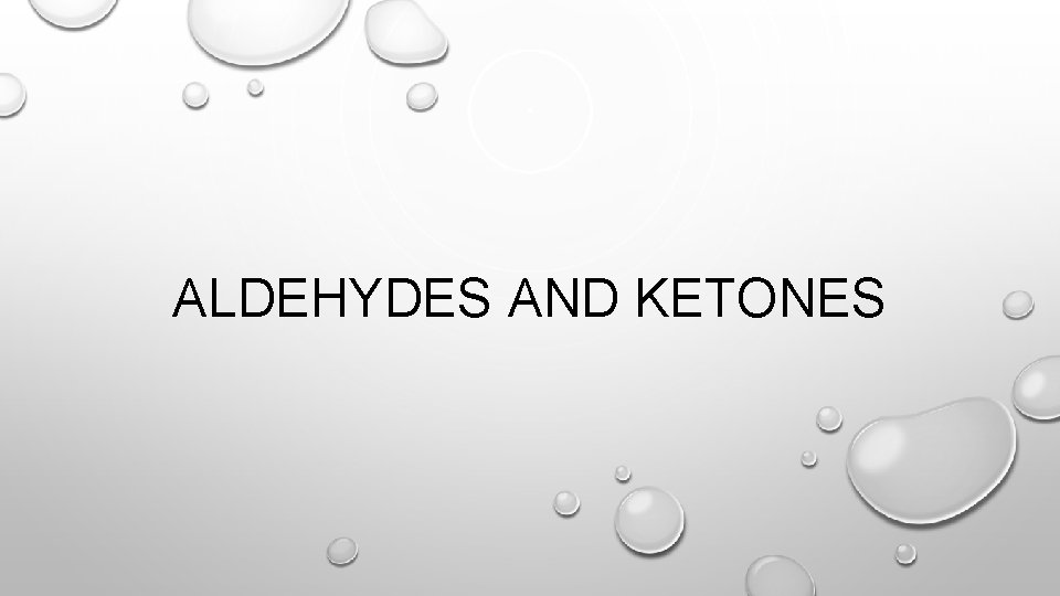 ALDEHYDES AND KETONES 