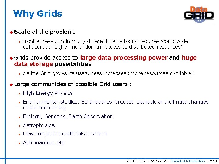 Why Grids u Scale n of the problems frontier research in many different fields