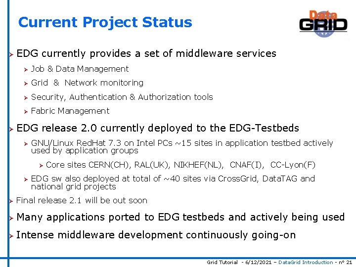 Current Project Status Ø Ø EDG currently provides a set of middleware services Ø