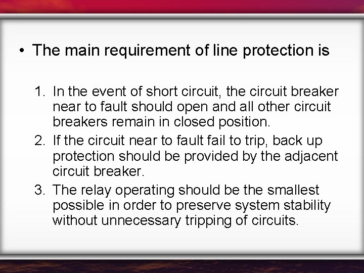  • The main requirement of line protection is 1. In the event of